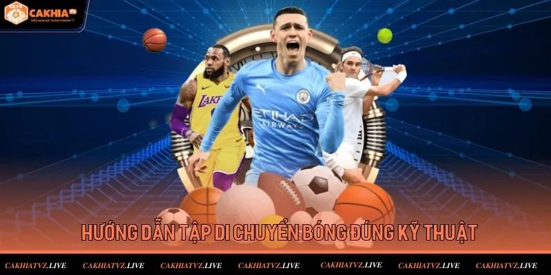 Hướng Dẫn Tập Di Chuyển Bóng Đá Kỹ Thuật